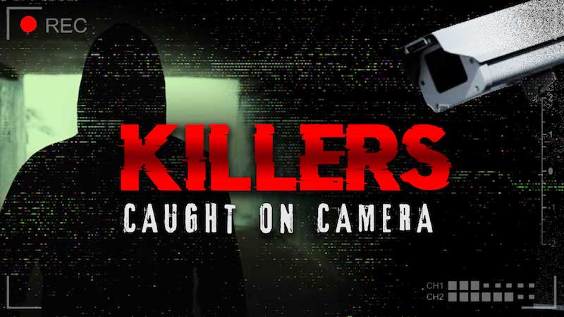 ‘Killers: Caught on Camera’ Gets Season 2 Order – VideoAge International